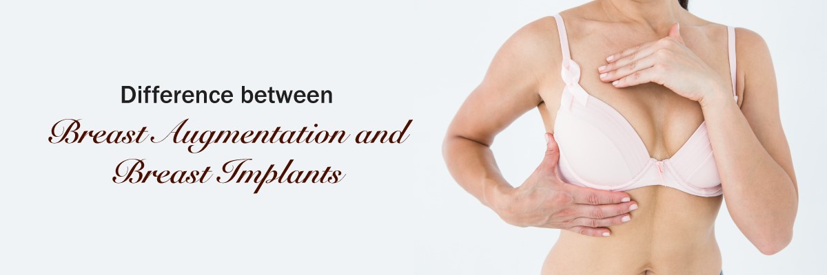 Difference Between Breast Augmentation and Breast Implants